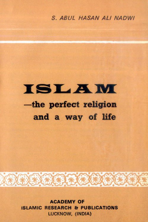Islam The Perfect Religion and A Way of Life