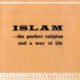 Islam The Perfect Religion and A Way of Life