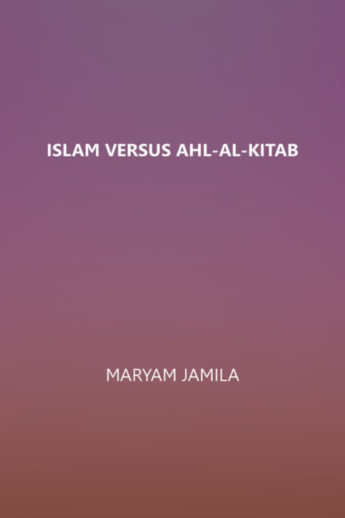 Islam Versus Ahl-al-Kitab