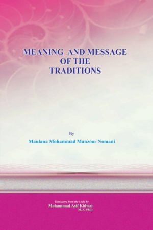 Meaning and Message of the Traditions - Vol. 1